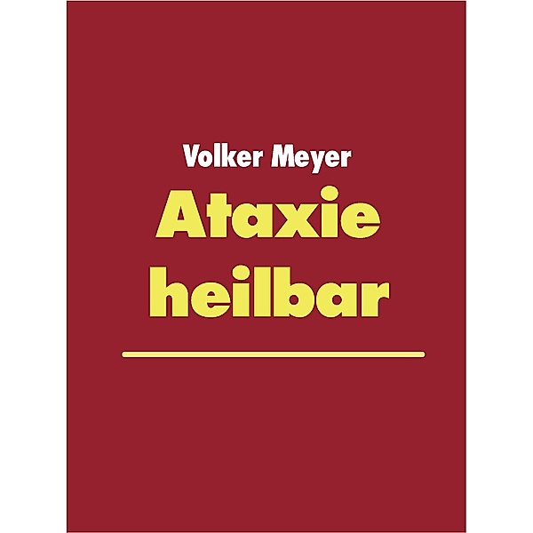 Ataxie heilbar, Volker Meyer
