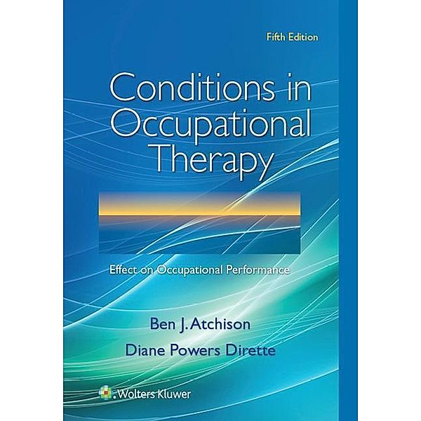 Atchison, B: Conditions in Occupational Therapy, Ben Atchison, Diane Powers Dirette