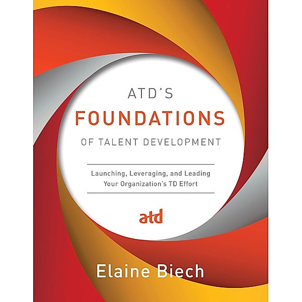 ATD's Foundations of Talent Development, Elaine Biech