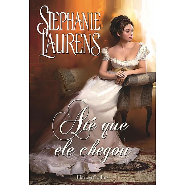 Até que ele chegou / Romântica Bd.2102, Stephanie Laurens