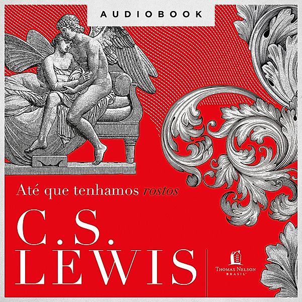 Até que tenhamos rostos, C.S. Lewis