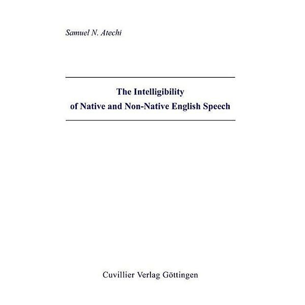 Atechi, S: Intelligibility of Native and Non-Native English, Samuel N. Atechi