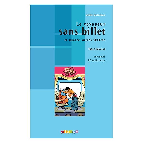 Atelier de lecture - Le voyageur sans billet - Niv. A1 - Ebook / Vie d'adolescents, Pierre Delaisne