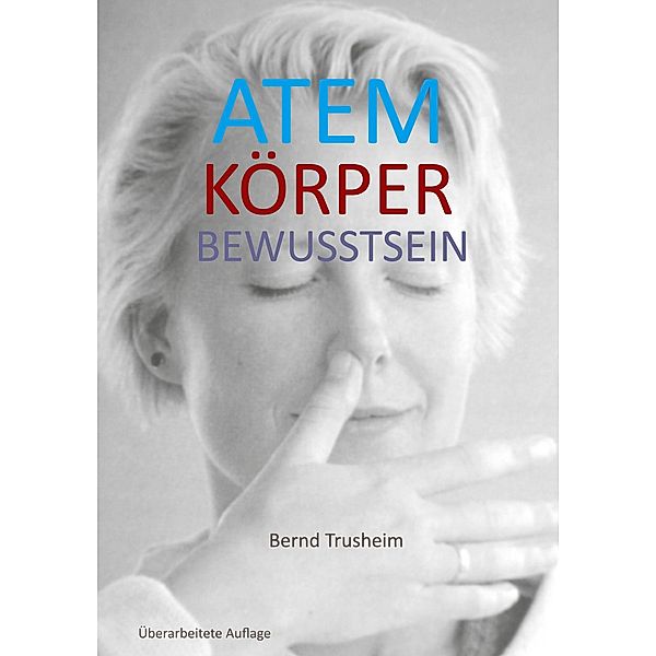 Atem Körper Bewusstsein, Bernd Trusheim