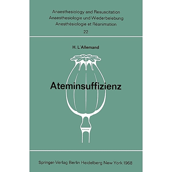 Ateminsuffizienz / Anaesthesiologie und Intensivmedizin Anaesthesiology and Intensive Care Medicine Bd.22, H. L'Allemand