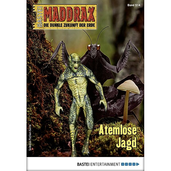 Atemlose Jagd / Maddrax Bd.514, Ian Rolf Hill