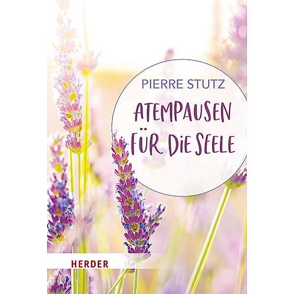 Atempausen für die Seele / Herder Spektrum, Pierre Stutz