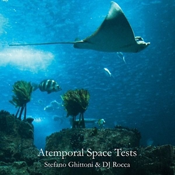 Atemporal Space Tests (Vinyl), Stefano Ghittoni, Dj Rocca