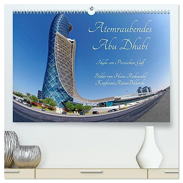Atemraubendes Abu Dhabi - Idylle am Persischen Golf (hochwertiger Premium Wandkalender 2024 DIN A2 quer), Kunstdruck in Hochglanz, Hans Rodewald CreativK.de