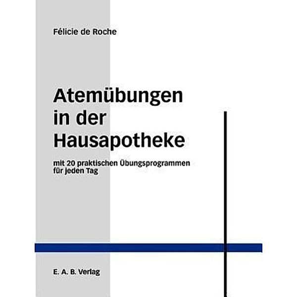 Atemübungen in der Hausapotheke, Felicie de Roche