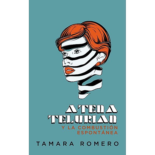Atena Telurian y la combustión espontánea, Tamara Romero