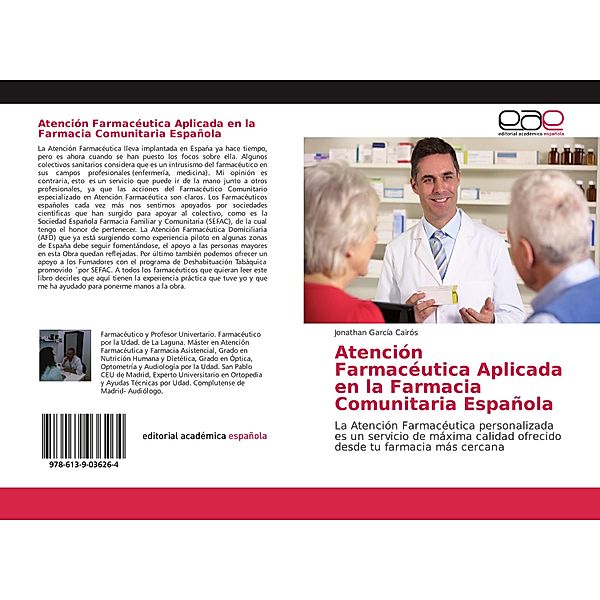 Atención Farmacéutica Aplicada en la Farmacia Comunitaria Española, Jonathan García Cairós