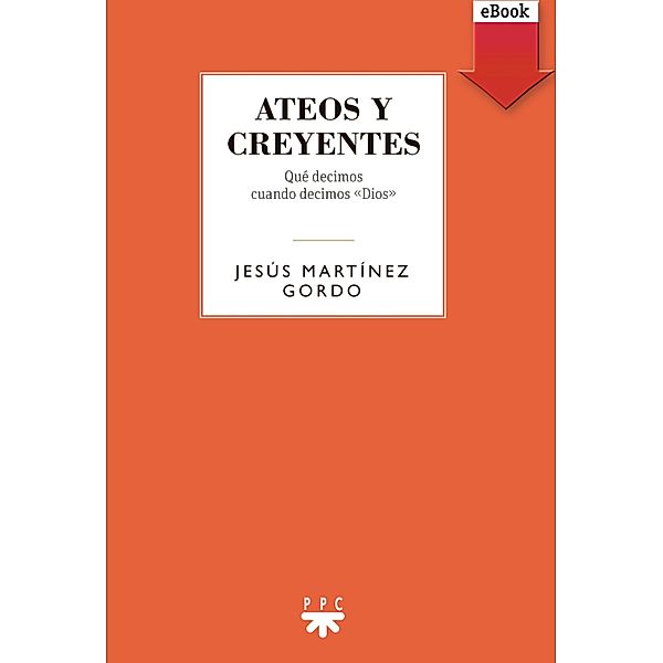 Ateos y creyentes, Jesús Martínez Gordo
