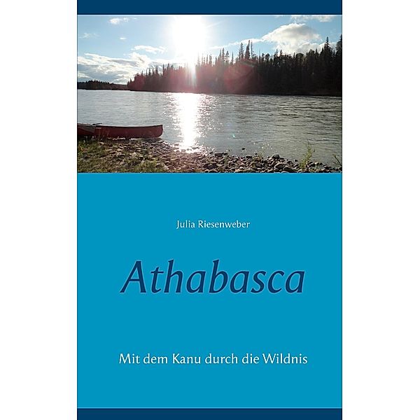 Athabasca, Julia Riesenweber