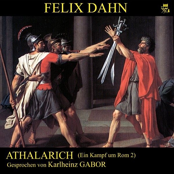Athalarich (Ein Kampf um Rom 2), Felix Dahn