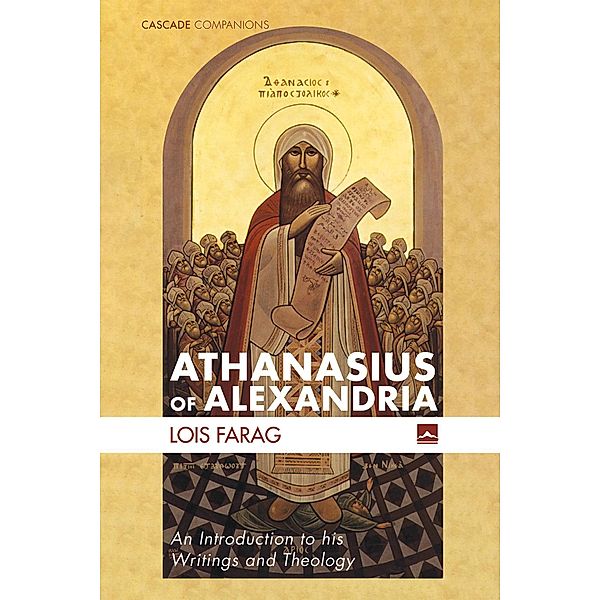 Athanasius of Alexandria / Cascade Companions, Lois Farag