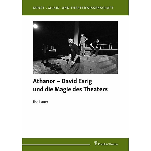 Athanor - David Esrig und die Magie des Theaters, Ilse Lauer