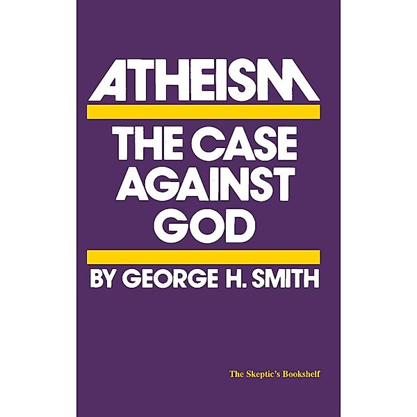 Atheism, George H. Smith