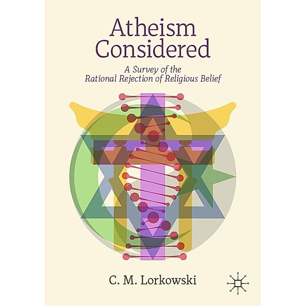 Atheism Considered / Progress in Mathematics, C. M. Lorkowski