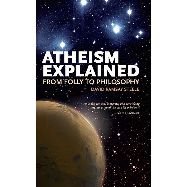 Atheism Explained, David Ramsay Steele