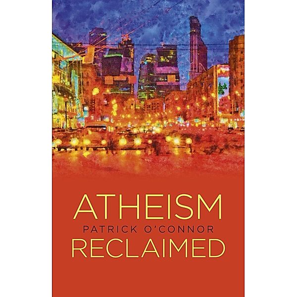Atheism Reclaimed, Patrick O'Connor