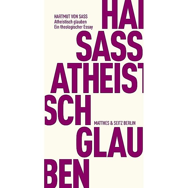 Atheistisch glauben, Hartmut von Sass