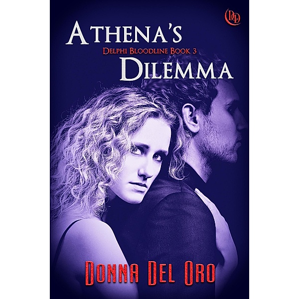 Athena's Dilemma (The Delphi Bloodline, #3) / The Delphi Bloodline, Donna Del Oro