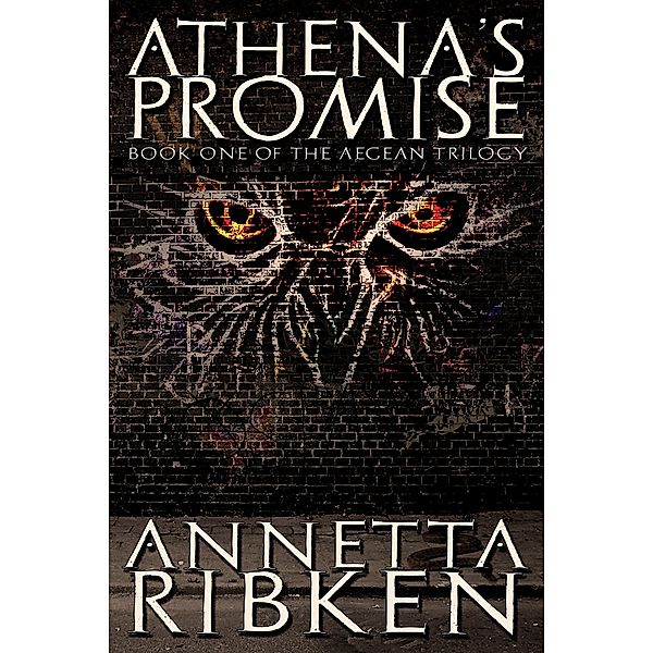 Athena's Promise: Book One Of The Aegean Trilogy, Annetta Ribken