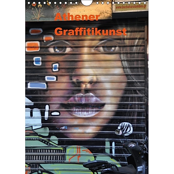 Athener Graffitikunst (Wandkalender 2018 DIN A4 hoch), x-andra Photography