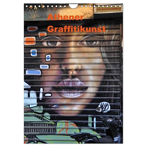 Athener Graffitikunst (Wandkalender 2024 DIN A4 hoch), CALVENDO Monatskalender, x-andra Photography