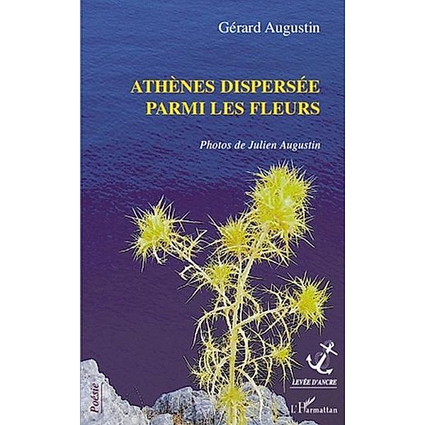 Athenes dispersee parmi les fleurs / Hors-collection, Gerard Augustin