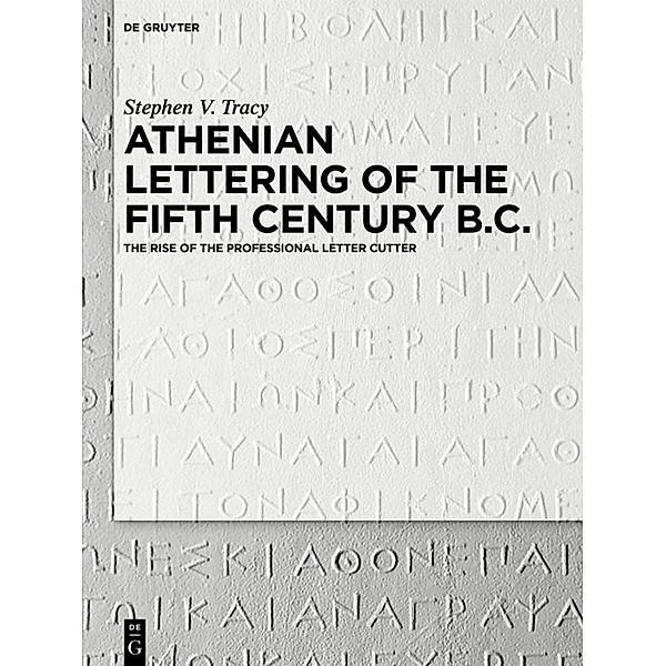 Athenian Lettering of the Fifth Century B.C., Stephen Victor Tracy