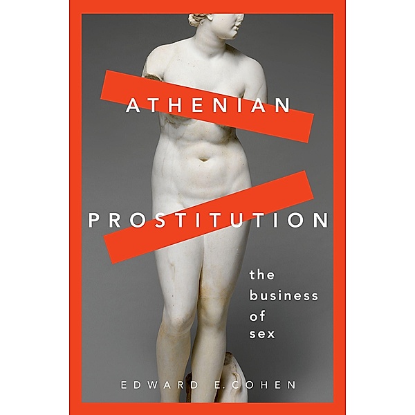 Athenian Prostitution, Edward E. Cohen