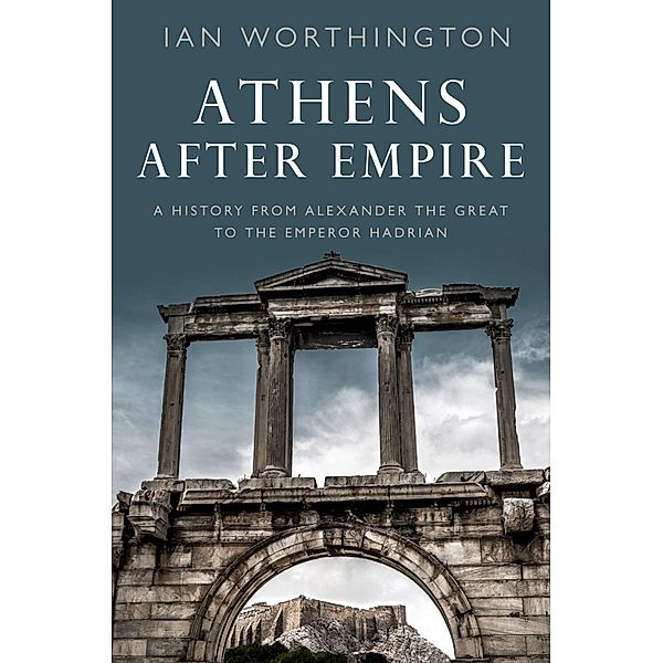 Athens After Empire, Ian FSA Worthington