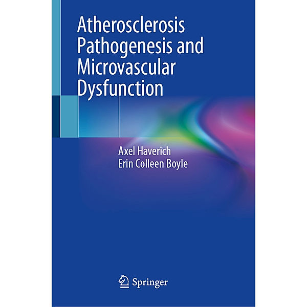 Atherosclerosis Pathogenesis and Microvascular Dysfunction, Axel Haverich, Erin Colleen Boyle