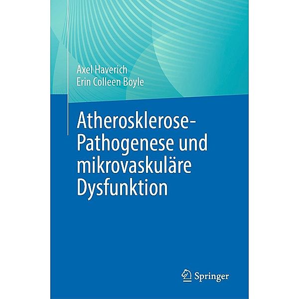 Atherosklerose-Pathogenese und mikrovaskuläre Dysfunktion, Axel Haverich, Erin Colleen Boyle