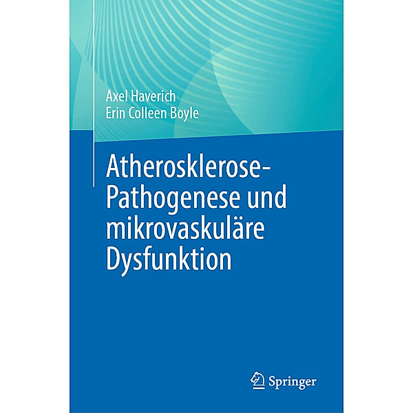 Atherosklerose-Pathogenese und mikrovaskuläre Dysfunktion, Axel Haverich, Erin Colleen Boyle