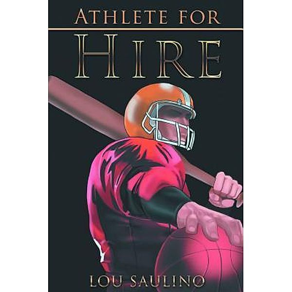Athlete For Hire / URLink Print & Media, LLC, Lou Saulino