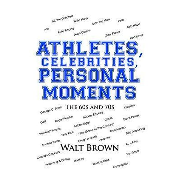 Athletes, Celebrities Personal Moments / URLink Print & Media, LLC, Walt Brown