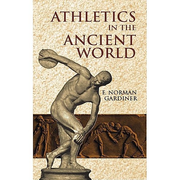 Athletics in the Ancient World, E. Norman Gardiner