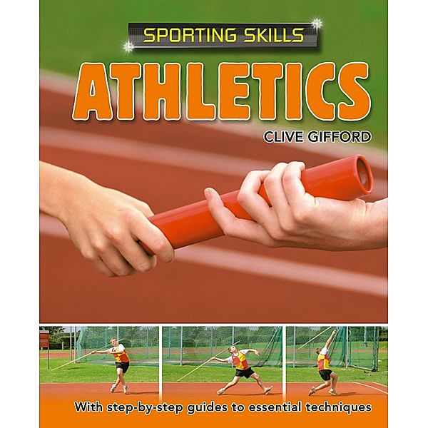 Athletics / Sporting Skills Bd.2, Clive Gifford