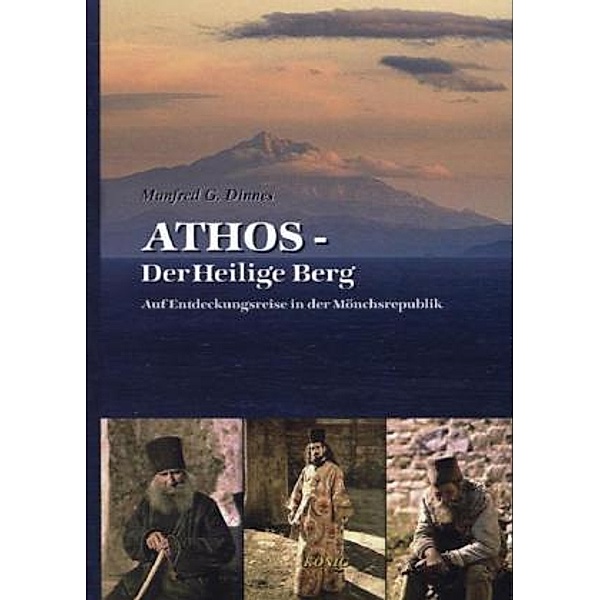 Athos - Der Heilige Berg, Manfred G. Dinnes