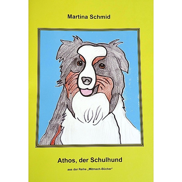 ATHOS, der Schulhund, Martina Schmid
