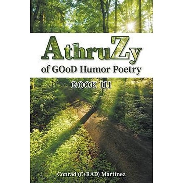 AthruZy of GOoD Humor Poetry, Conrad (C+RAD) Martinez