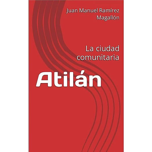 Atilán, Juan Manuel Ramírez Magallón