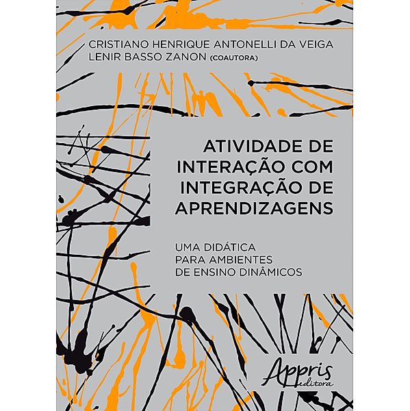 Atividade de interação com integração de aprendizagens / Educação e Pedagogia, Cristiano Henrique Antonelli Veiga Lenir Basso da Zanon