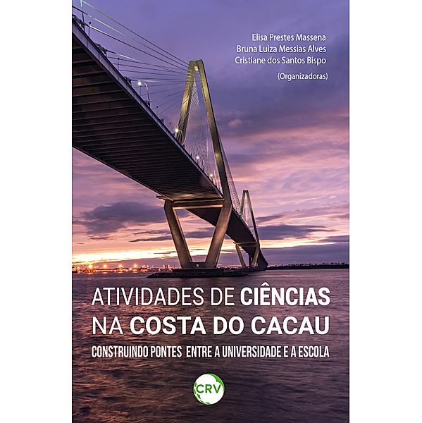 ATIVIDADES DE CIÊNCIAS NA COSTA DO CACAU, Elisa Prestes Massena, Bruna Luiza Messias Alves, Cristiane dos Santos Bispo