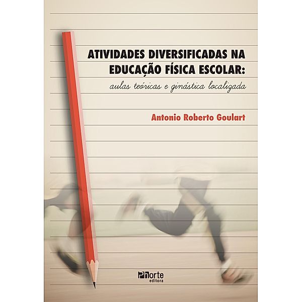 Atividades diversificadas na educação física escolar, Antonio Roberto Goulart