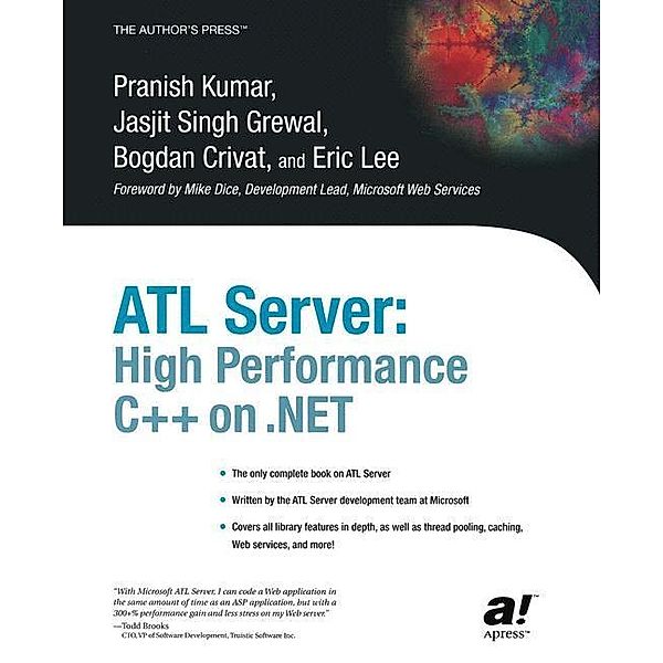 ATL Server: High Performance C ++ on .NET, Pranish Kumar, Eric Lee, Jasjit Singh Grewal