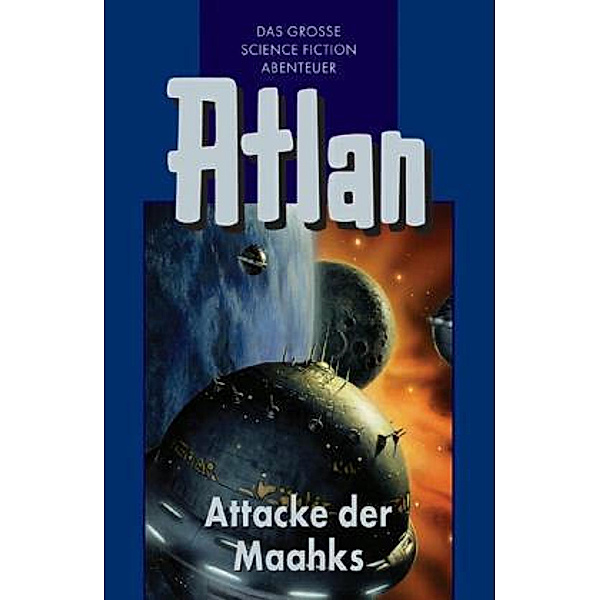 Atlan - Attacke der Maakhs, Perry Rhodan